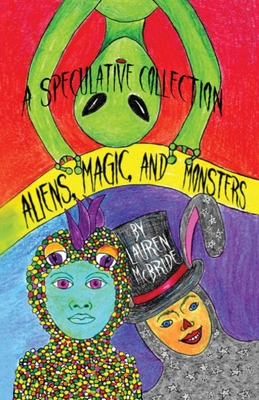 Aliens, Magic, and Monsters - McBride, Lauren
