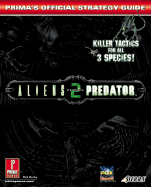 Aliens Vs. Predator 2: Prima's Official Strategy Guide - Prima Temp Authors, and Barba, Rick