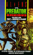 Aliens vs. Predator: Omnibus - Perry, Steve, and etc., and Perry, Stephani