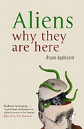Aliens: Why They are Here