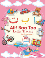 Alif Baa Taa Letter Tracing For Preschoolers: Arabic Preschool Workbook for Kids to learn Arabic writing and Arabic letter tracing helpful guide for kindergarteners preschool