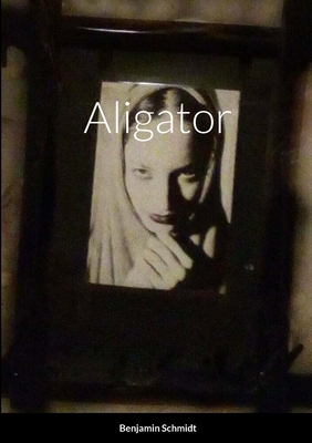 Aligator - Schmidt, Benjamin