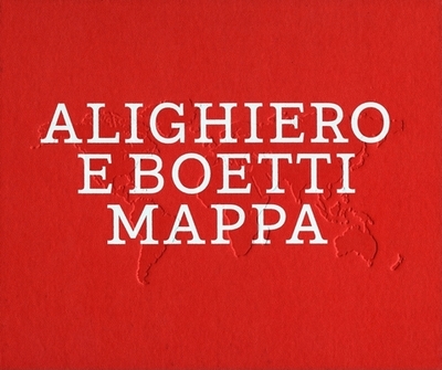 Alighieri E Boetti: Mappa - Ammann, Jean-Christophe, and Fisher, Anna (Editor)