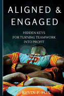 Aligned & Engaged: Hidden Keys for Turning Teamwork Into Profit