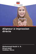 Aligneur ? impression directe