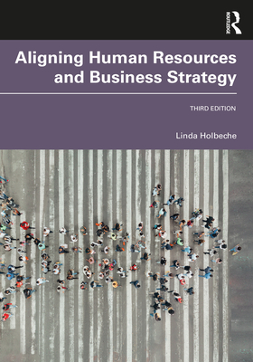 Aligning Human Resources and Business Strategy - Holbeche, Linda