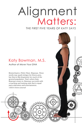 Alignment Matters: The First Five Years of Katy Says - Bowman, Katy