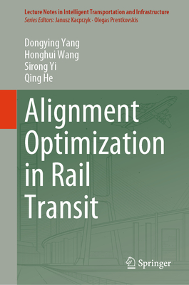 Alignment Optimization in Rail Transit - Yang, Dongying, and Wang, Honghui, and Yi, Sirong