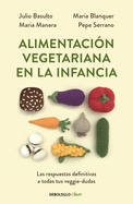 Alimentacin Vegetariana En La Infancia / Vegetarian Diet in Childhood