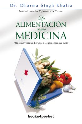 Alimentacion Como Medicina, La - Dharma Singh, Khalsa, and Singh Khalsa, Dharma, M.D.