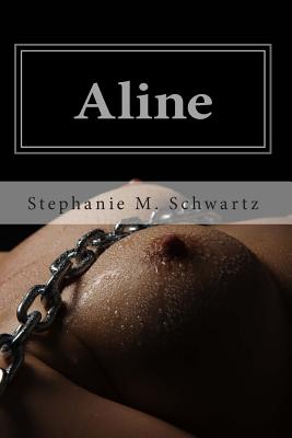 Aline: Erotikroman - Schwartz, Stephanie M