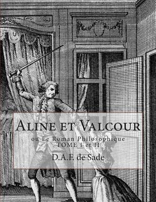 Aline Et Valcour: Ou Le Roman Philosophique Tome I Et II - De Sade, D a F