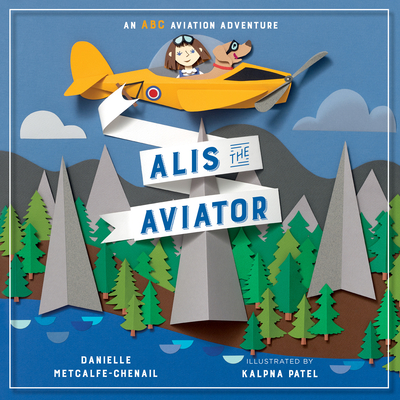 Alis the Aviator - Metcalfe-Chenail, Danielle