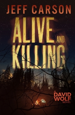 Alive and Killing: David Wolf Mystery Thriller Series - Carson, Jeff