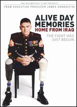 Alive Day Memories: Home from Iraq - Ellen Goosenberg Kent; Jon Alpert