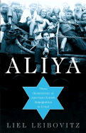 Aliya: Three Generations of American-Jewish Immigration to Israel