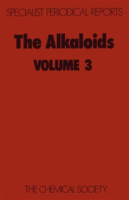 Alkaloids: Volume 3 - Saxton, J E (Editor)
