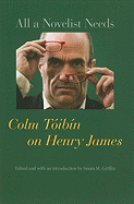 All a Novelist Needs: Colm Toibin on Henry James