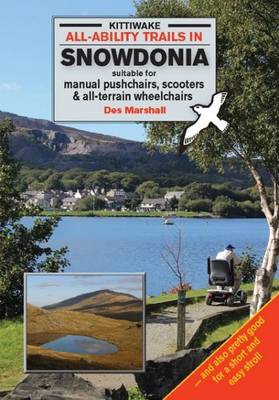 All-Ability Trails in Snowdonia - Suitable for Manual Pushchairs, Scooters and All-Terrain Wheelchairs - Marshall, Des