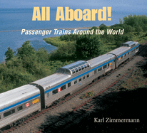 All Aboard!: Passenger Trains Around the World