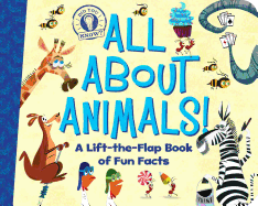 All about Animals!: A Lift-The-Flap Book of Fun Facts