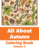 All About Autumn Coloring Book (Volume 2)