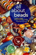 All about Beads: A Guide to Beads and Bead Jewelery
