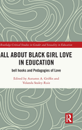 All about Black Girl Love in Education: Bell Hooks and Pedagogies of Love