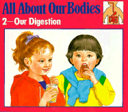 All about Bodies- Our Digestion