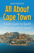 All About Cape Town: A Kid's Guide to South Africa's Coastal Jewel