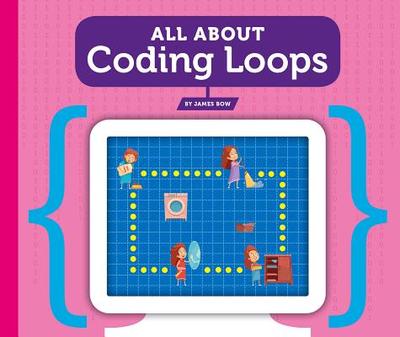 All about Coding Loops - Bow, James