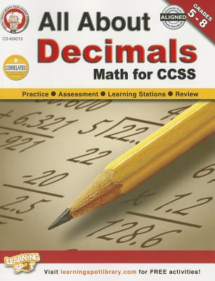 All about Decimals, Grades 5 - 8: Math for Ccss - Cameron, Schyrlet, and Craig, Carolyn