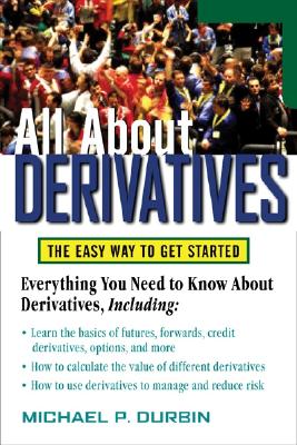 All about Derivatives: The Easy Way to Get Started - Durbin, Michael P