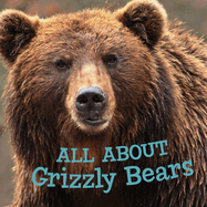 All about Grizzly Bears: English Edition