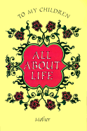 All about Life: To My Children