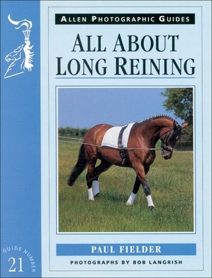 All about Long Reining - Fielder, Paul, and Langrish, Bob (Photographer)