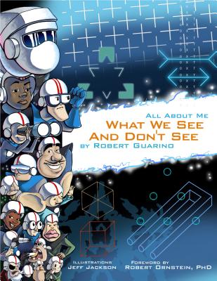 All about Me: What We See and Don't See - Guarino, Robert, and Ornstein, Robert (Foreword by)