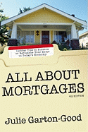 All about Mortgages: Insider Tips to Finance or Refinance Your Home in Today's Economy