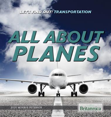 All about Planes - Peterson, Judy Monroe