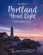 All about Portland Head Light: Cape Elizabeth, Maine