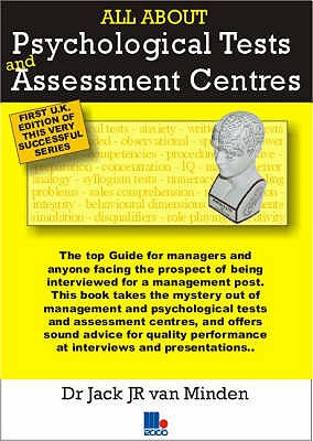 All About Psychological Tests and Assessment Centres - Van Minden, Jack