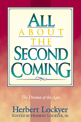 All about the Second Coming - Lockyer, Herbert, Dr.