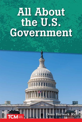 All about the U.S. Government - Herweck Rice, Dona