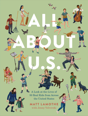 All about U.S.: A Look at the Lives of 50 Real Kids from Across the United States - Volvovski, Jenny