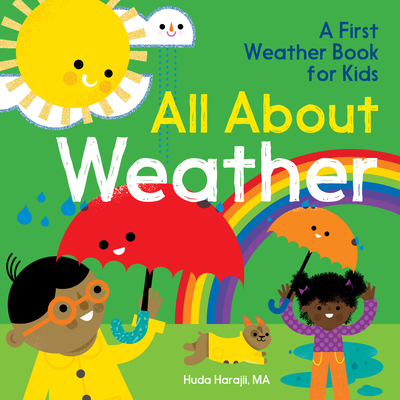 All about Weather: A First Weather Book for Kids - Harajli, Huda