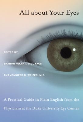 All about Your Eyes - Fekrat, Sharon, MD (Editor), and Weizer, Jennifer S (Editor)