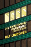 All Above Board: Creating the Ideal Corporate Board