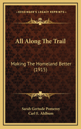 All Along the Trail: Making the Homeland Better (1915)