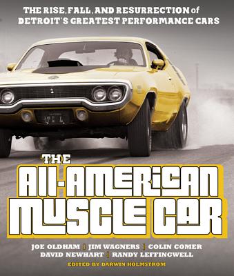 All-American Muscle Car: The Rise, Fall and Resurrection of Detroit's Greatest Performance Cars - Revised & Updated - Oldham, Joe, and Wangers, Jim, and Comer, Colin