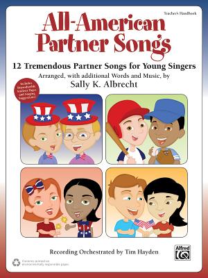 All-American Partner Songs: 12 Tremendous Partner Songs for Young Singers - Albrecht, Sally K, and Hayden, Tim